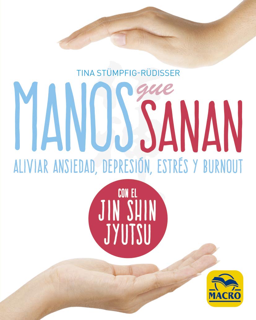 Libro: Manos que sanan: Aliviar ansiedad, depresión, estrés y burnout con el Jin Shin Jyutsu