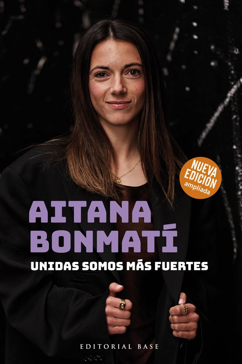 Libro: Aitana Bonmatí. Unidas somos más fuertes (2024): (Edición actualizada y ampliada): 19 (Base Deportes)