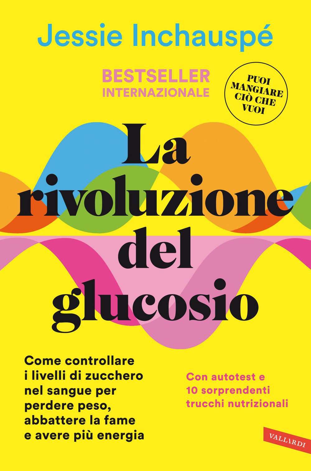 Libro: La rivoluzione del glucosio. Come controllare i livelli di zucchero nel sangue per perdere peso, abbattere la fame e avere più energia. Con autotest e 10 sorprendenti trucchi nutrizionali