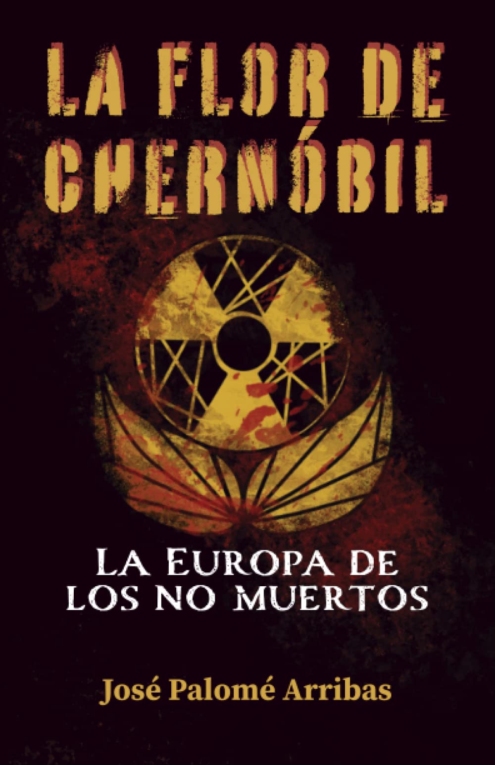 Libro: La flor de Chernóbil: La Europa de los no muertos (Spanish Edition)