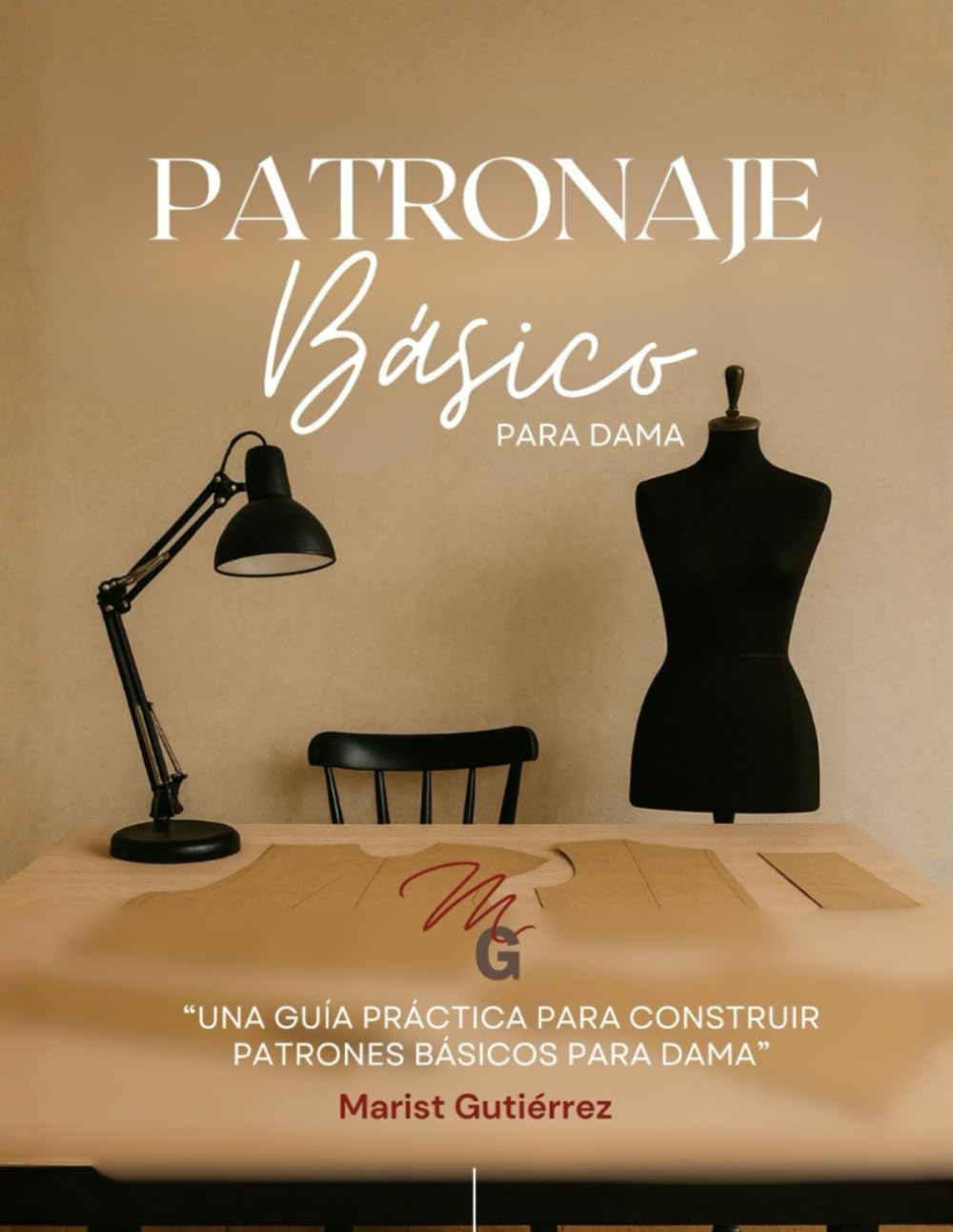 Libro: Patronaje básico para dama: Una guía práctica para construir patrones básicos para dama