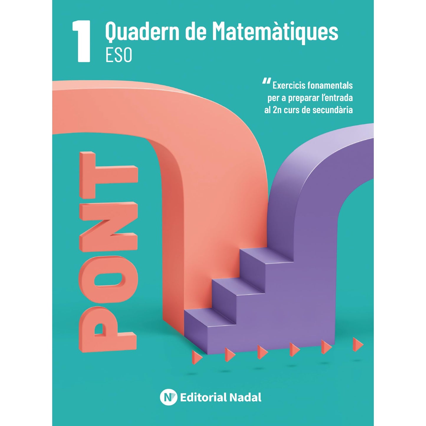 Pont Matemàtiques 1 ESO - Quadern de Matemàtiques per a 1r de Secundària | 12-13 Anys | Nombres, Proporcionalitat i Geometria