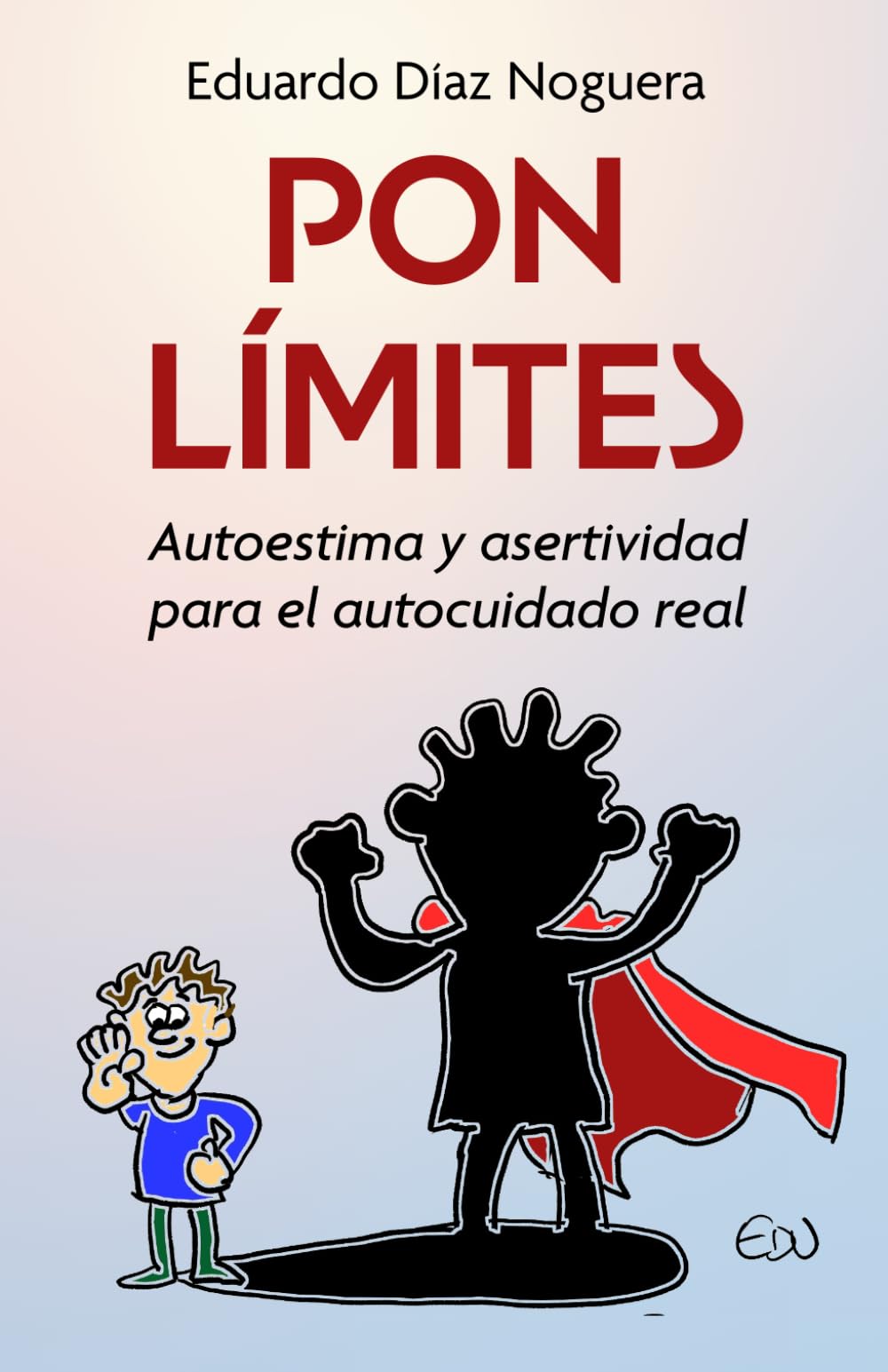 Libro: PON LÍMITES: Autoestima y asertividad para un autocuidado real (Spanish Edition)