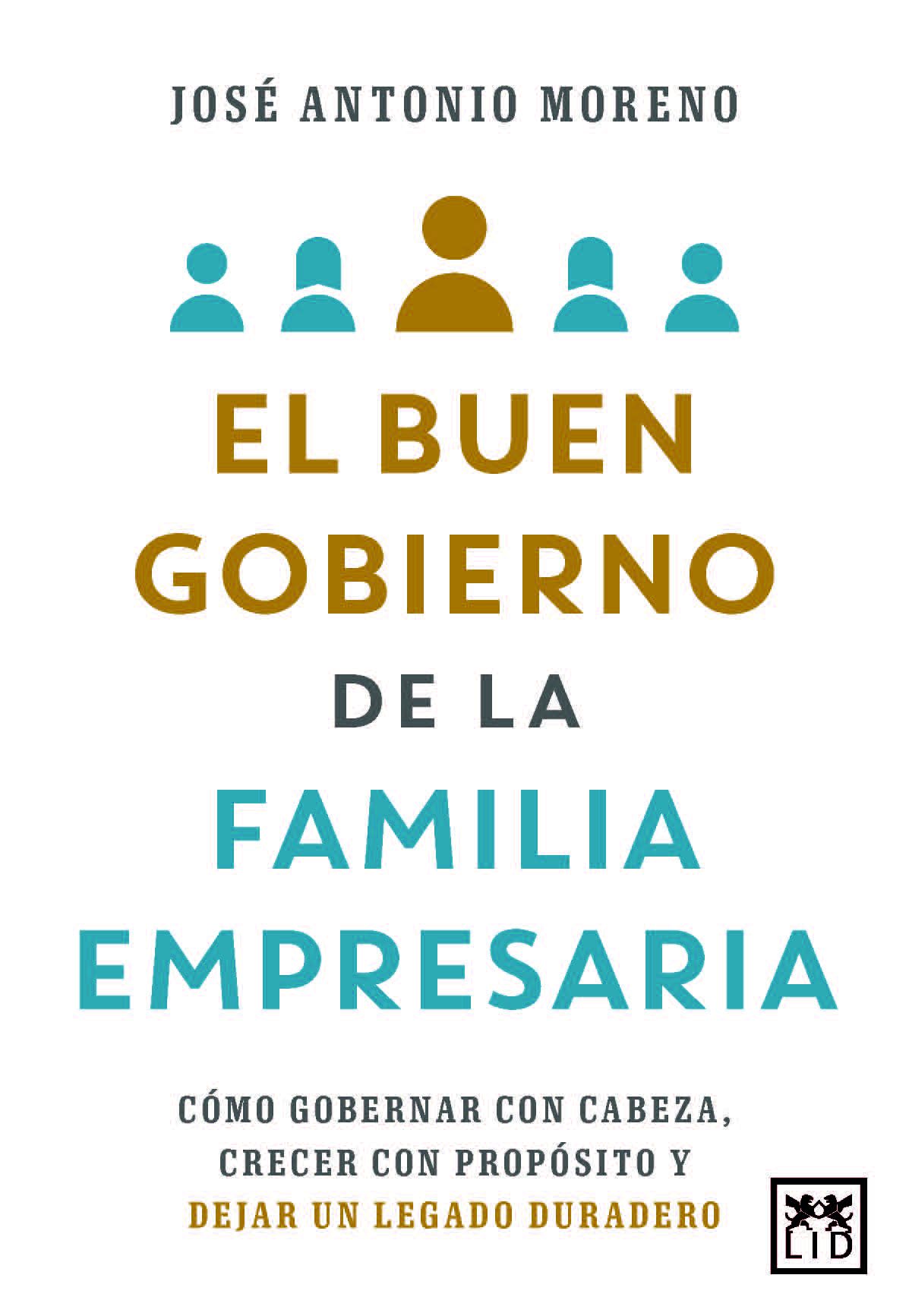 Libro: EL BUEN GOBIERNO DE LA FAMILA EMPRESARIA: Cómo gobernar con cabeza, crecer con propósito y dejar un legado duradero (Acción Empresarial)