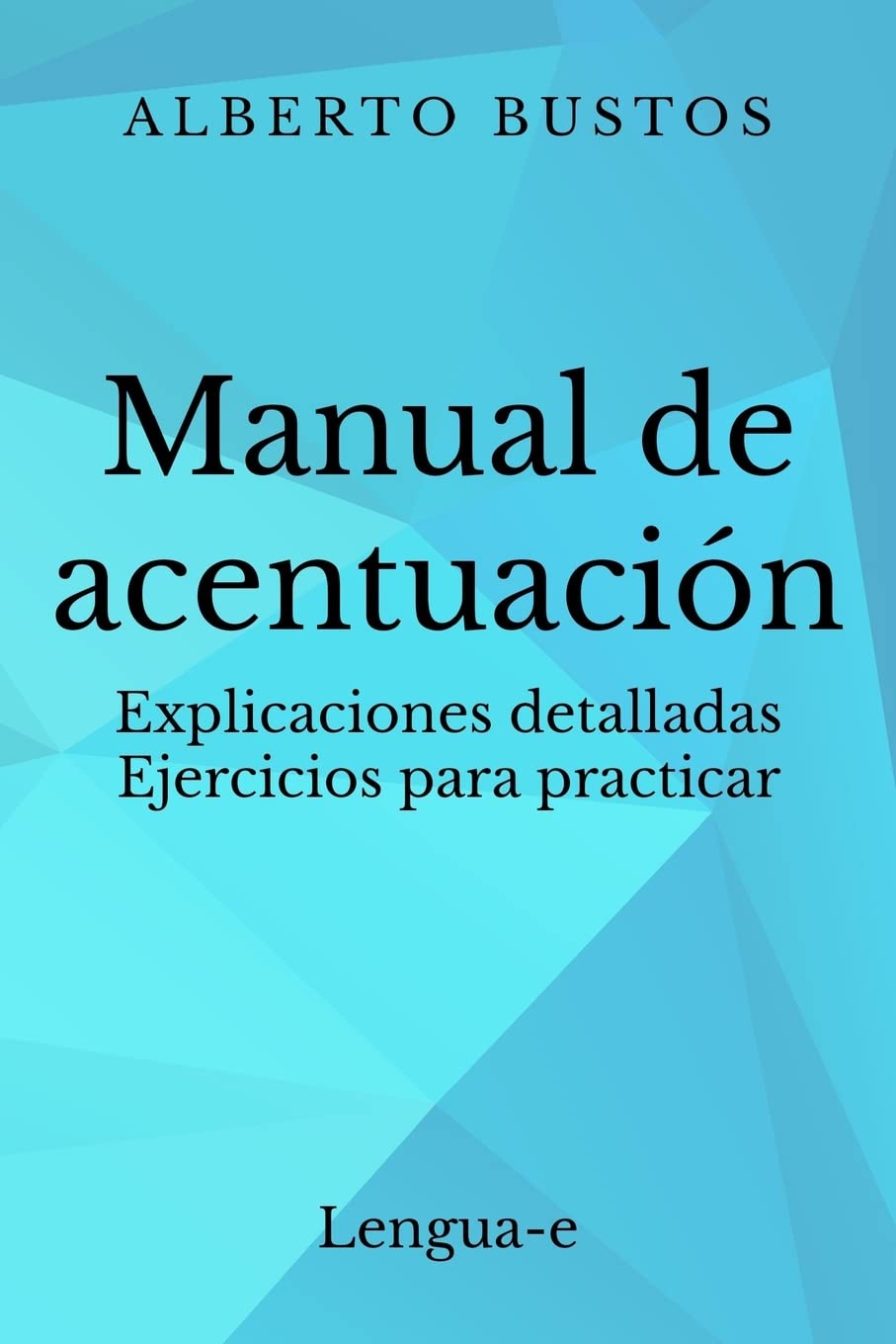 Libro: Manual de acentuación: Explicaciones detalladas. Ejercicios para practicar (Spanish Edition)