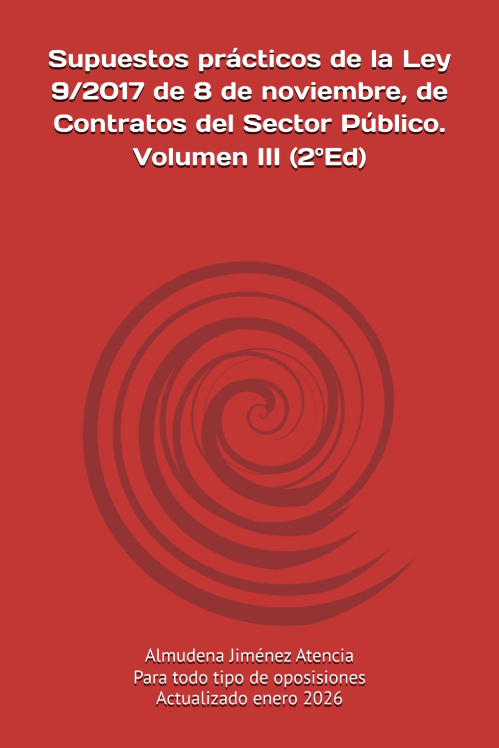 Libro: Supuestos prácticos de la Ley 9/2017 de 8 de noviembre, de Contratos del Sector Público. Volumen III