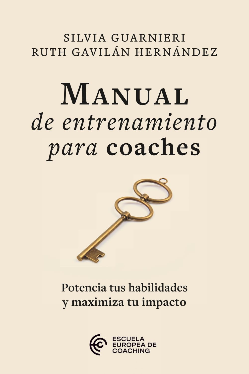 Manual de entrenamiento para coaches: Potencia tus habilidades y maximiza tu impacto