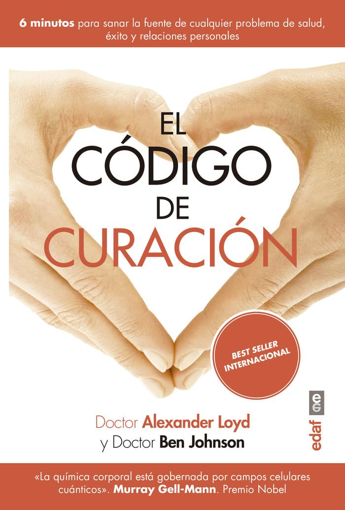 Libro: El código de Curación: 6 minutos para sanar la fuente de cualquier problema de salud, éxito y relaciones personales (Best Book)