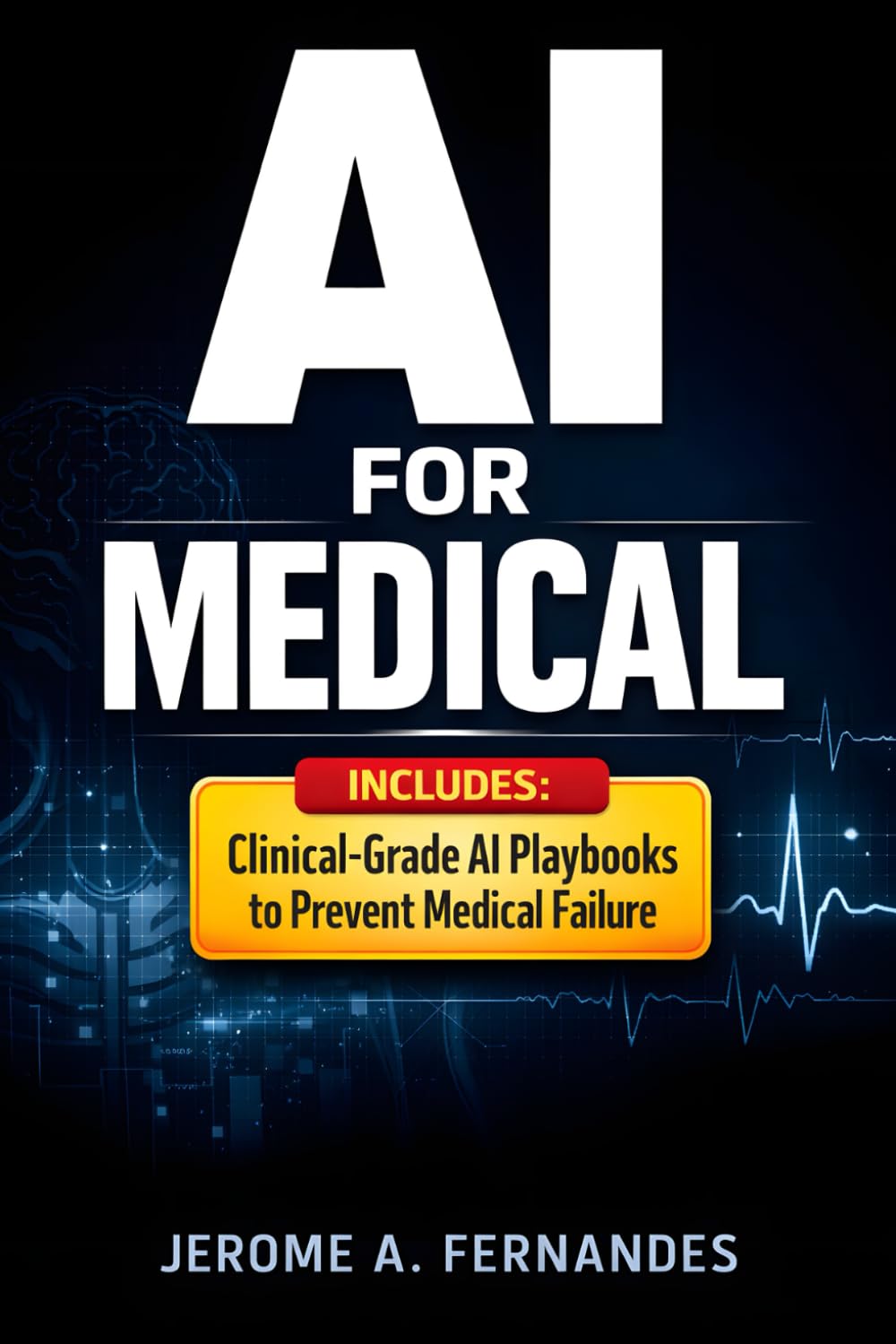 Libro: AI for Medical: A Practical Guide to Safe, Evidence-Based AI in Clinical Practice (AI in Healthcare Series)