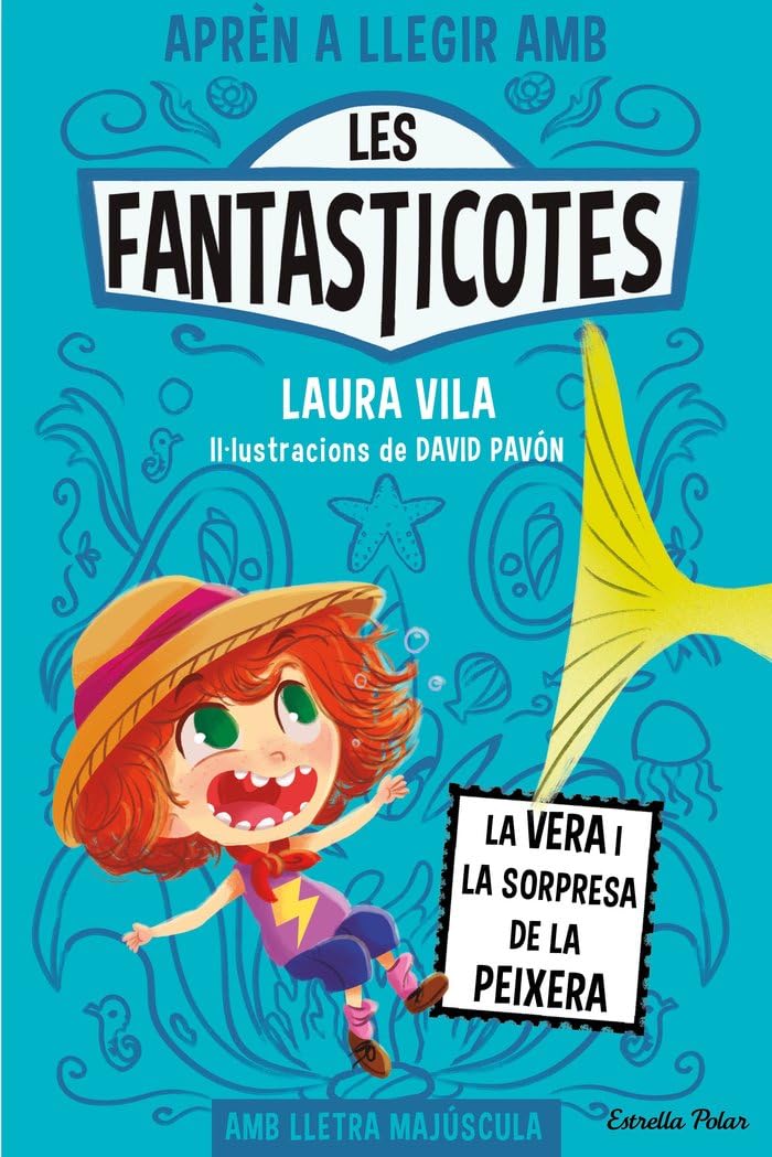 Libro: Aprèn a llegir amb Les Fantasticotes 1. La Vera i la sorpresa de la peixera: En lletra MAJÚSCULA per aprendre a llegir (llibres per a nens a partir de 5 anys)