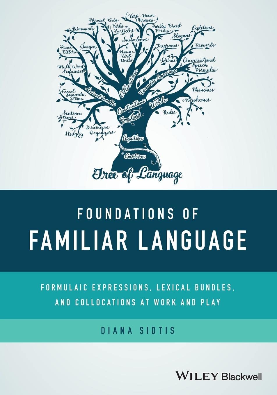 Libro: Foundations of Familiar Language: Formulaic Expressions, Lexical Bundles, and Collocations at Work and Play