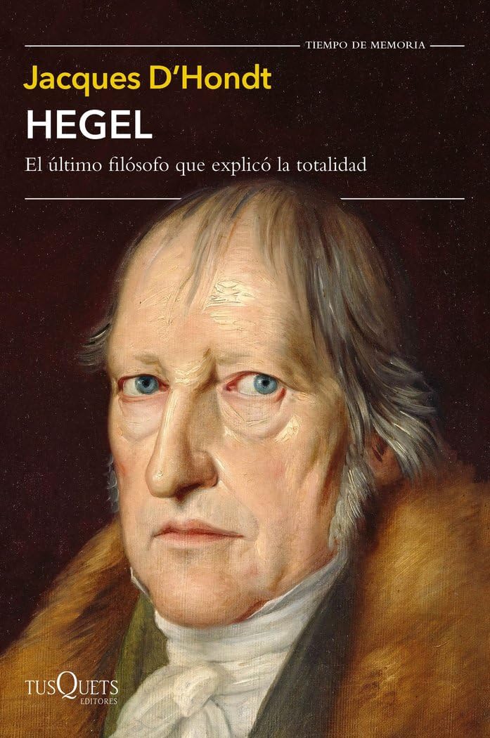 Libro: Hegel: El último filósofo que explicó la totalidad