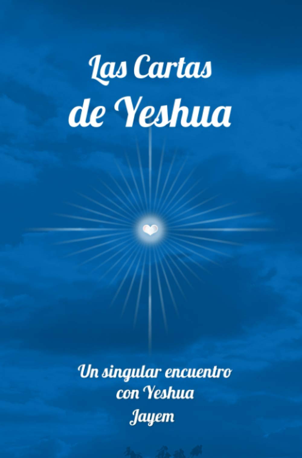 Libro: Las Cartas de Yeshua: Un singular encuentro con Yeshua (La Vía de la Maestría) (Spanish Edition)