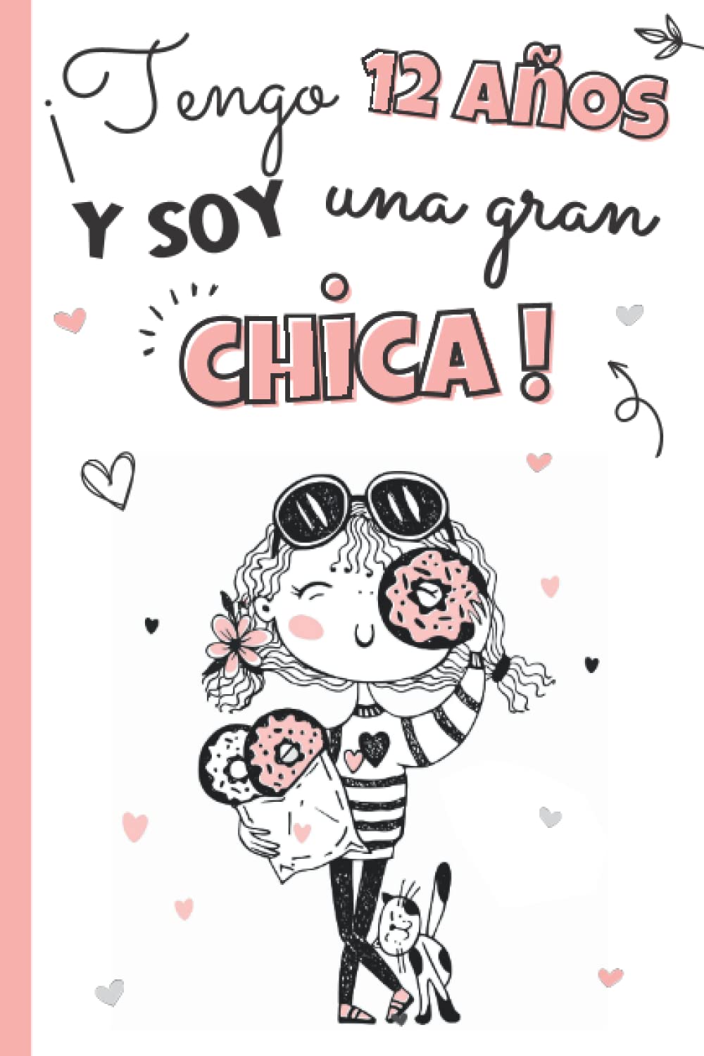 Libro: ¡Tengo 12 años y soy una gran chica!: Libro 3 en 1: diario niña 12 años, cuaderno de gratitud para niños y cuaderno secreto para llenar con notas, ... de regalo de cumpleaños y navidad para niñas