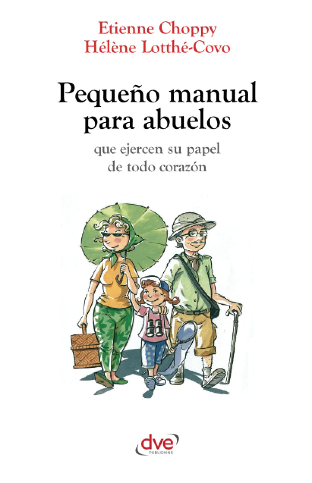 Libro: Pequeño manual para abuelos: El papel de los abuelos en la familia actual (Spanish Edition)