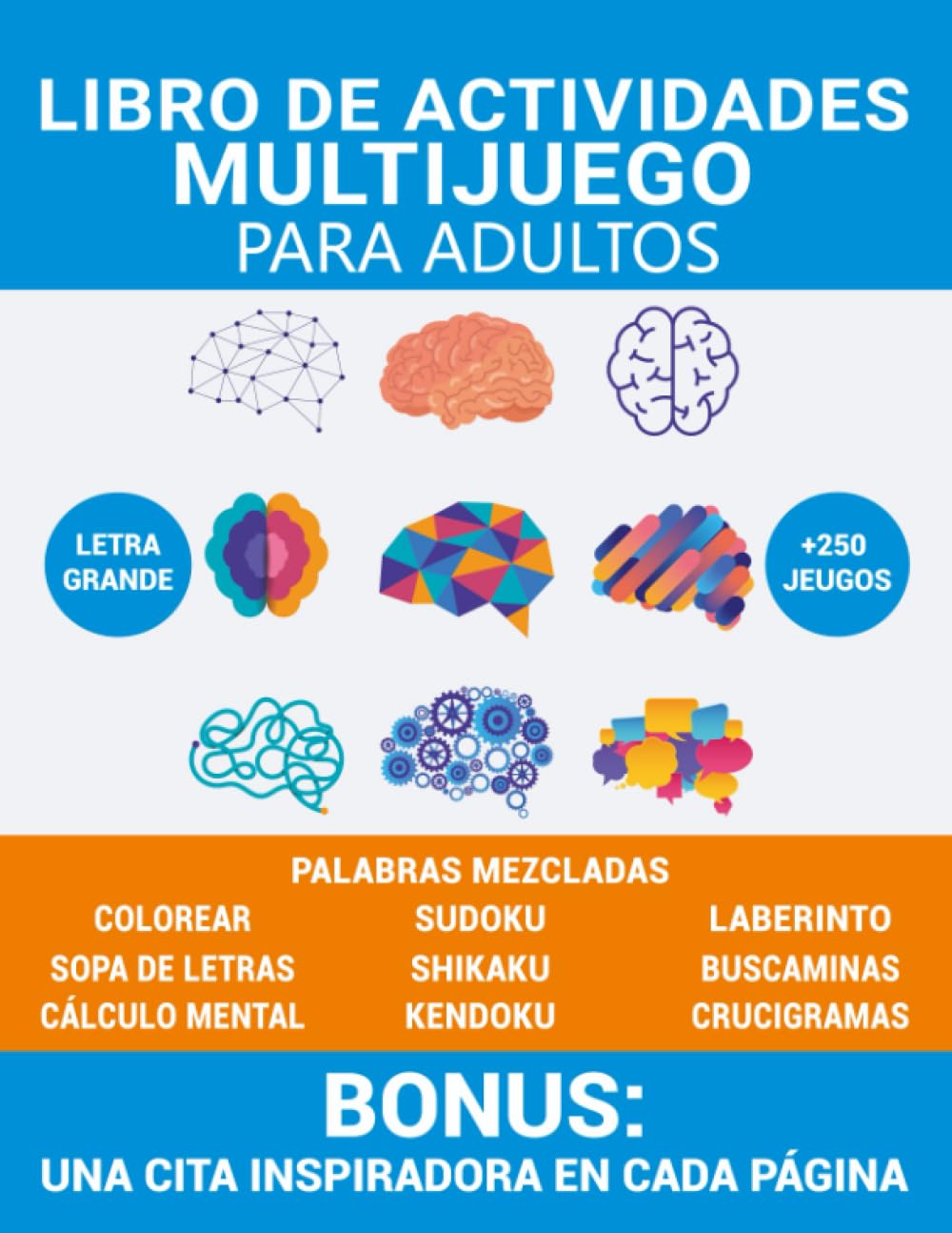 Libro de actividades multijuego para adultos: Libro de actividades con más de 250 juegos, crucigramas, sudokus, sopas de letras, laberintos, cálculo mental, colorear y mucho más. (Spanish Edition)