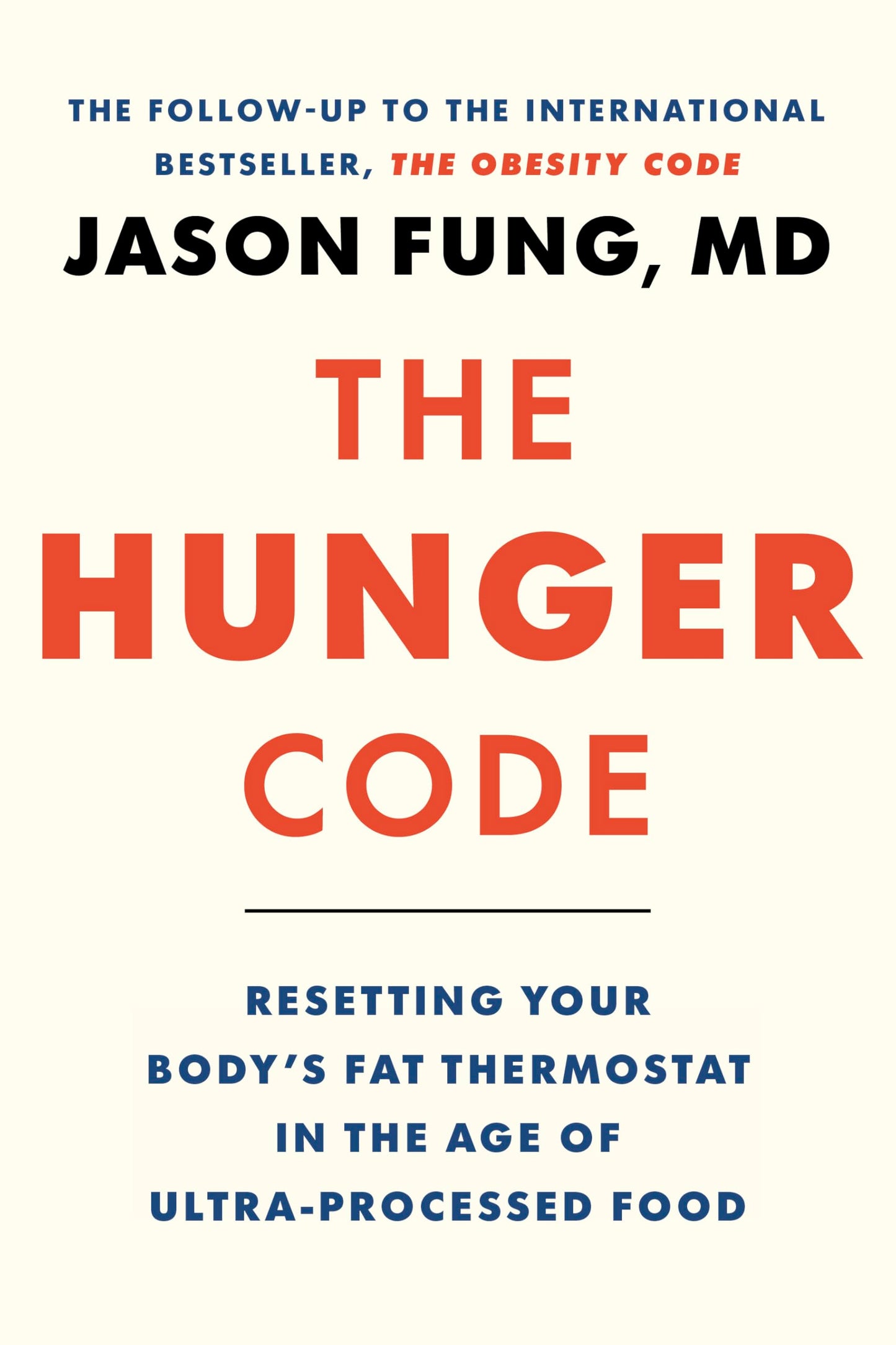 Libro: The Hunger Code: Resetting Your Body's Fat Thermostat in the Age of Ultra-Processed Food: 6 (The Obesity Code, 2)