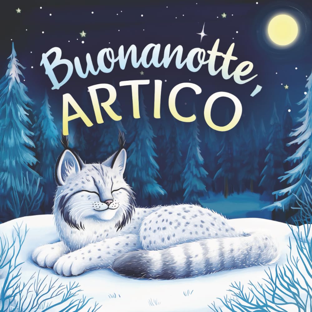Libro: Buonanotte, Artico: Un tenero libro della buonanotte con una storia da favola per bambini da 0 a 3 anni (Buonanotte, Natura)