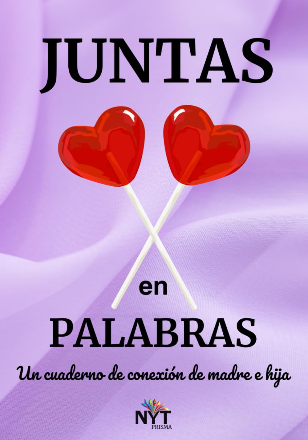 Libro: JUNTAS EN PALABRAS. Un cuaderno de conexión de madre e hija: Libro para madres e hijas con actividades para fortalecer la relación. Diario de emociones. Un Regalo especial. (Spanish Edition)