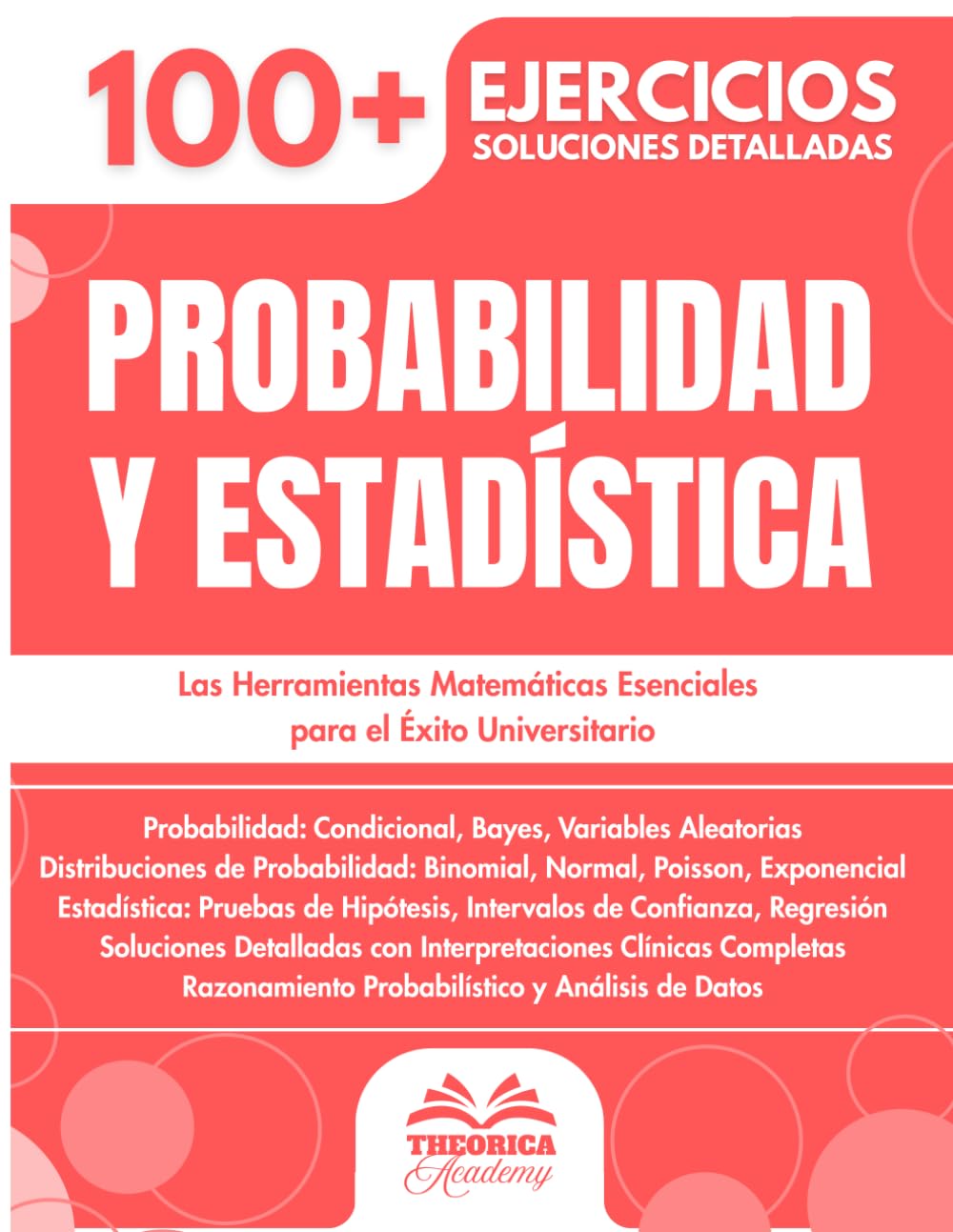 Libro: Probabilidad y Estadística para la Universidad: 100+ Ejercicios Progresivos con Soluciones Detalladas Paso a Paso y Conceptos Clave (Spanish Edition)