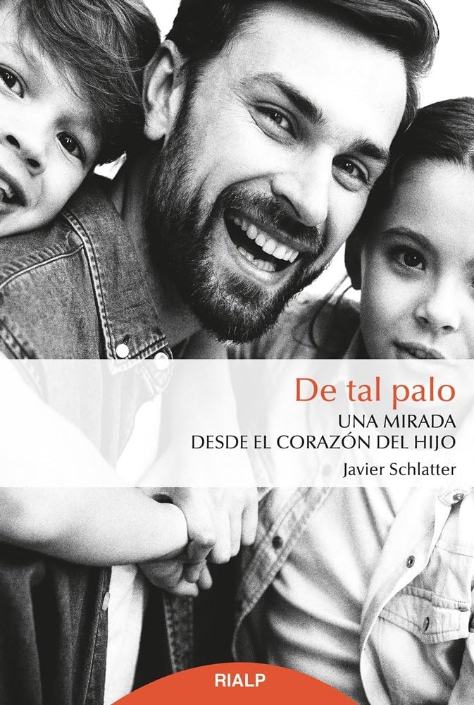 Libro: De tal palo: Una mirada desde el corazón del hijo