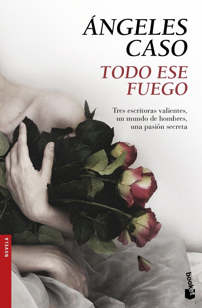 Libro: Todo ese fuego (Novela)