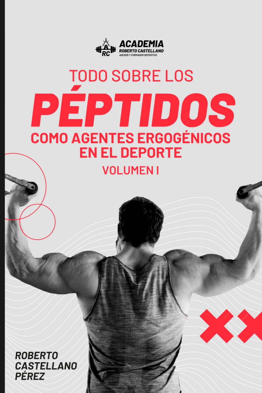 Libro: TODO SOBRE LOS PEPTIDOS COMO AGENTES EGOGÉNICOS EN EL DEPORTE (VOLUMEN 1) (Spanish Edition)