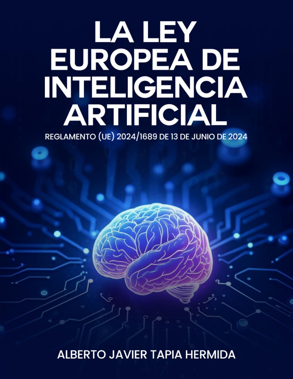 Libro: La Ley Europea de Inteligencia Artificial: Reglamento (UE) 2024/1689 de 13 de junio de 2024 (Spanish Edition)