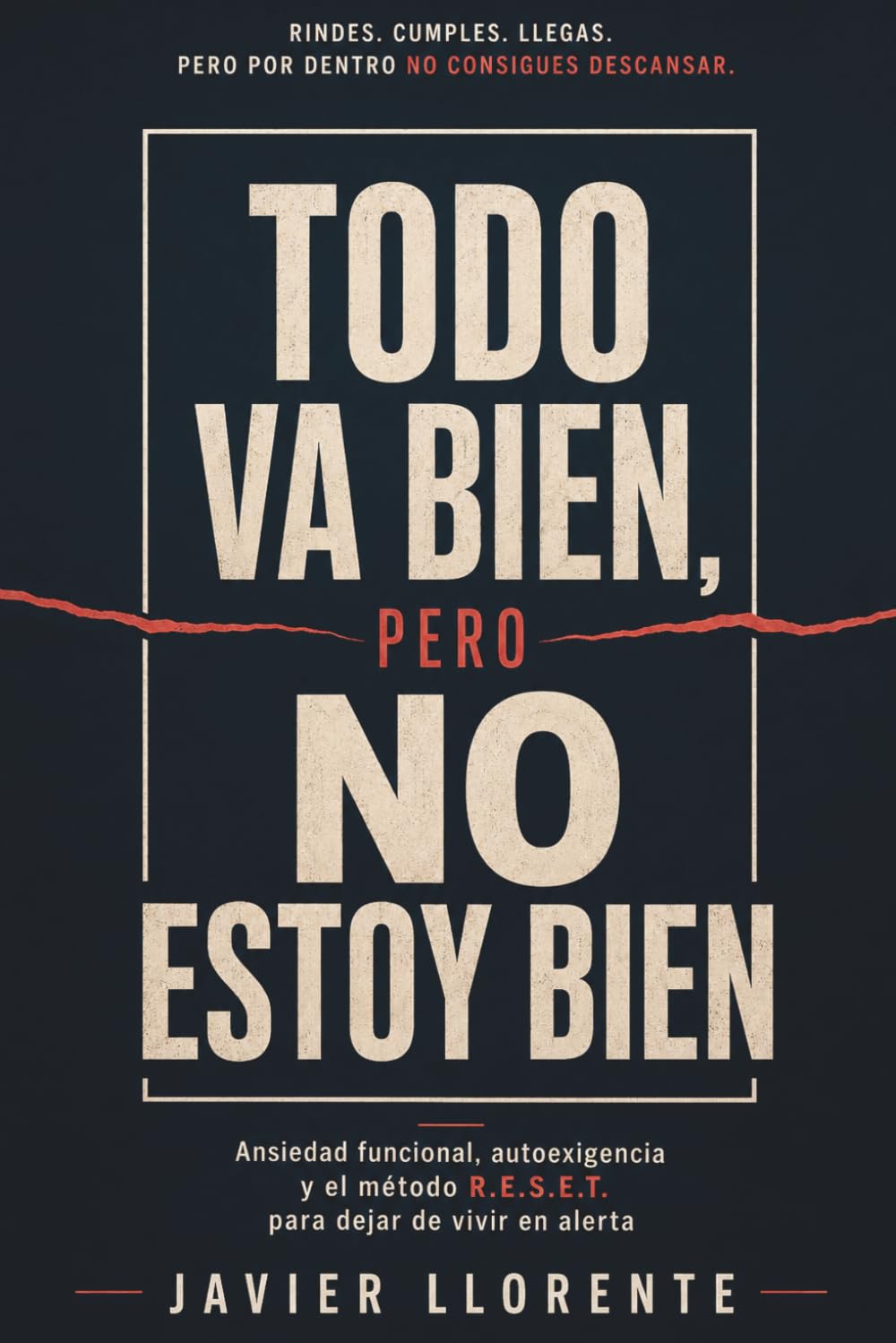 Libro: Todo va bien, pero no estoy bien: Guía ansiedad funcional y ansiedad mental: cómo controlar la ansiedad, dejar de sobrepensar y recuperar la calma (Spanish Edition)