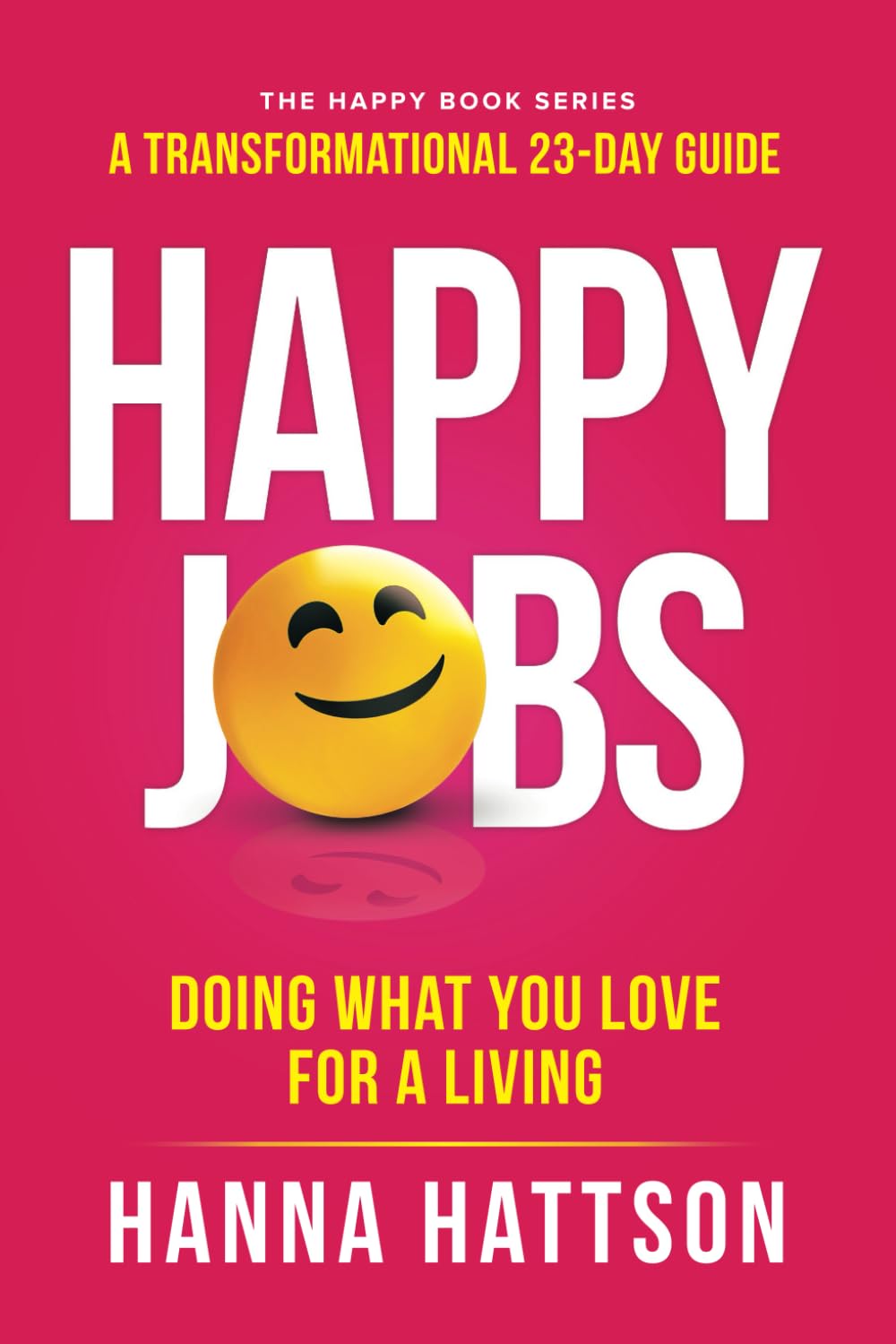 Libro: Happy Jobs: Doing what you love for a living (The Happy Book Series)