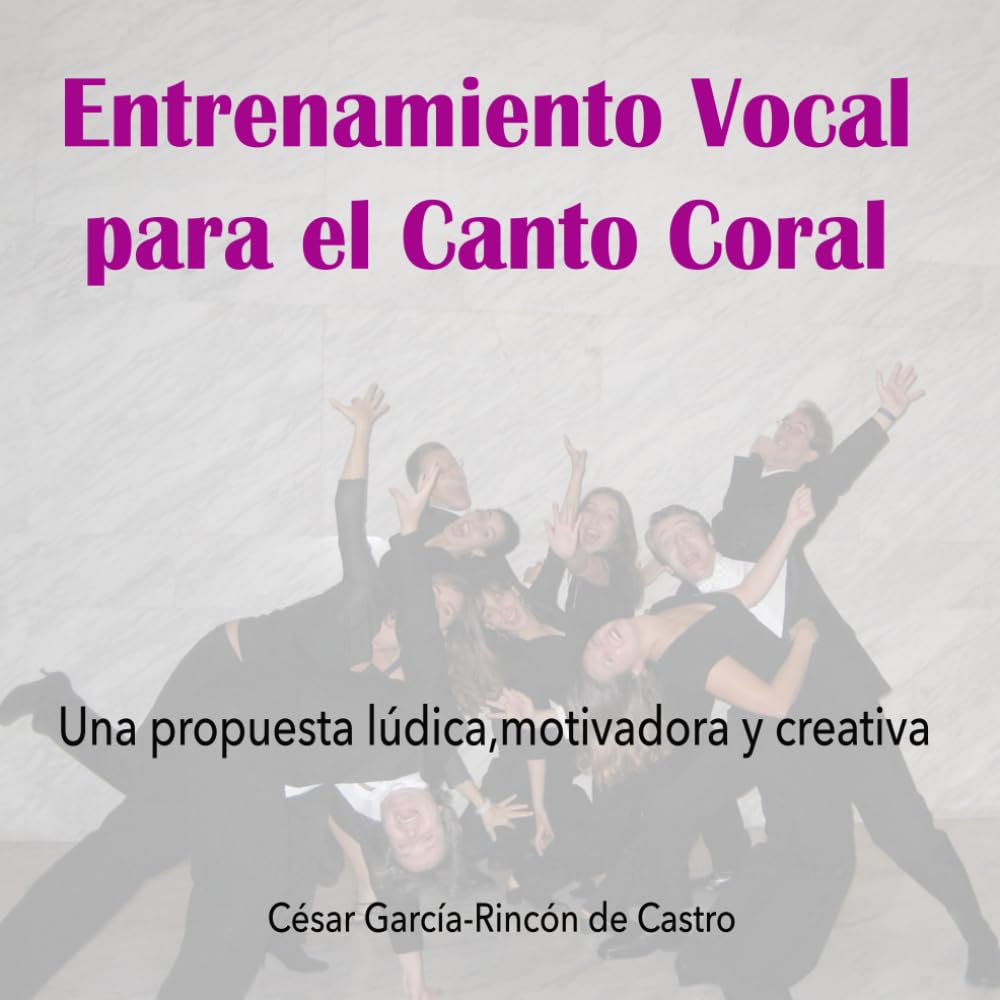 Libro: Entrenamiento vocal para el canto coral: Una propuesta lúdica, motivadora y creativa