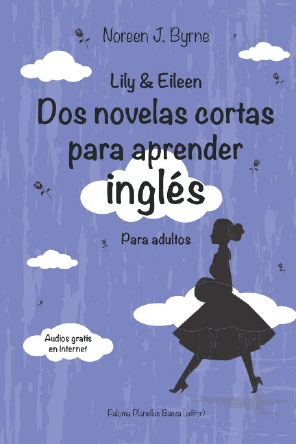 Libro: Lily & Eileen. Dos novelas cortas para aprender inglés: Lily & Eileen (Cuentos en inglés y español con audios gratuitos para adultos.)