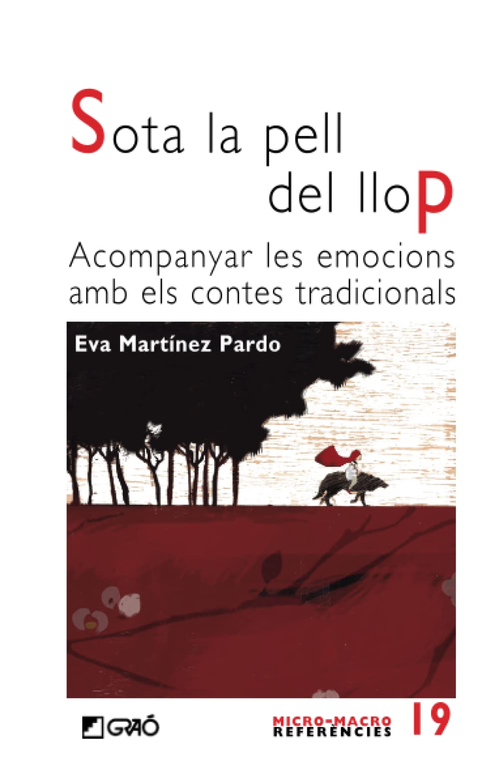 Libro: Sota la pell del llop: Acompanyar les emocions amb els contes tradicionals (Comunitat educativa / Didàctica de la llengua i la literatura) (Catalan Edition)