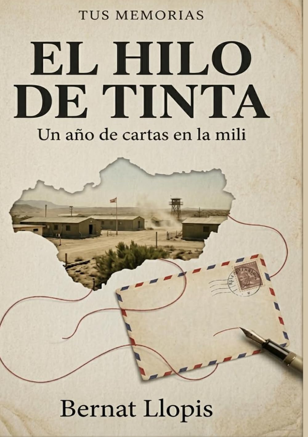 Libro: El hilo de tinta: Un año de cartas en la mili (Spanish Edition)