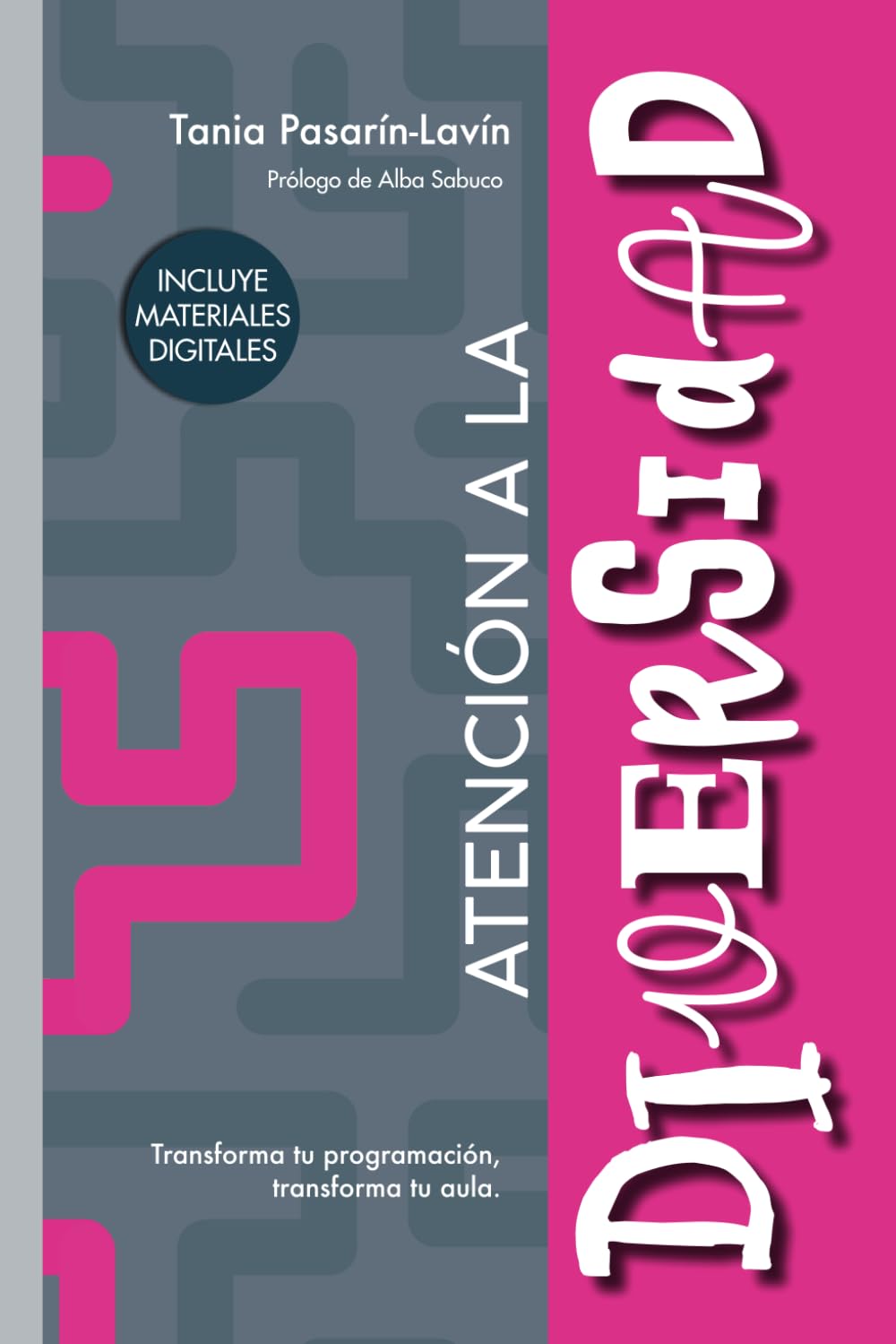 Libro: ATENCIÓN A LA DIVERSIDAD: Transforma tu programación, transforma tu aula