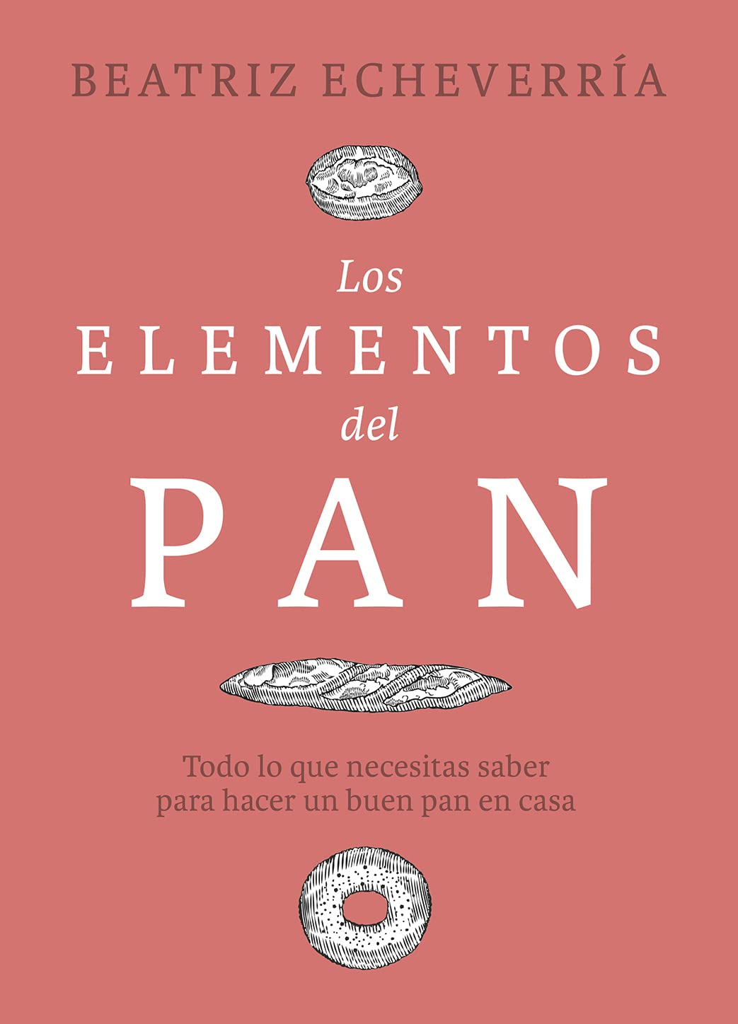 Libro: Los elementos del pan: Todo lo que necesitas saber para hacer un buen pan en casa