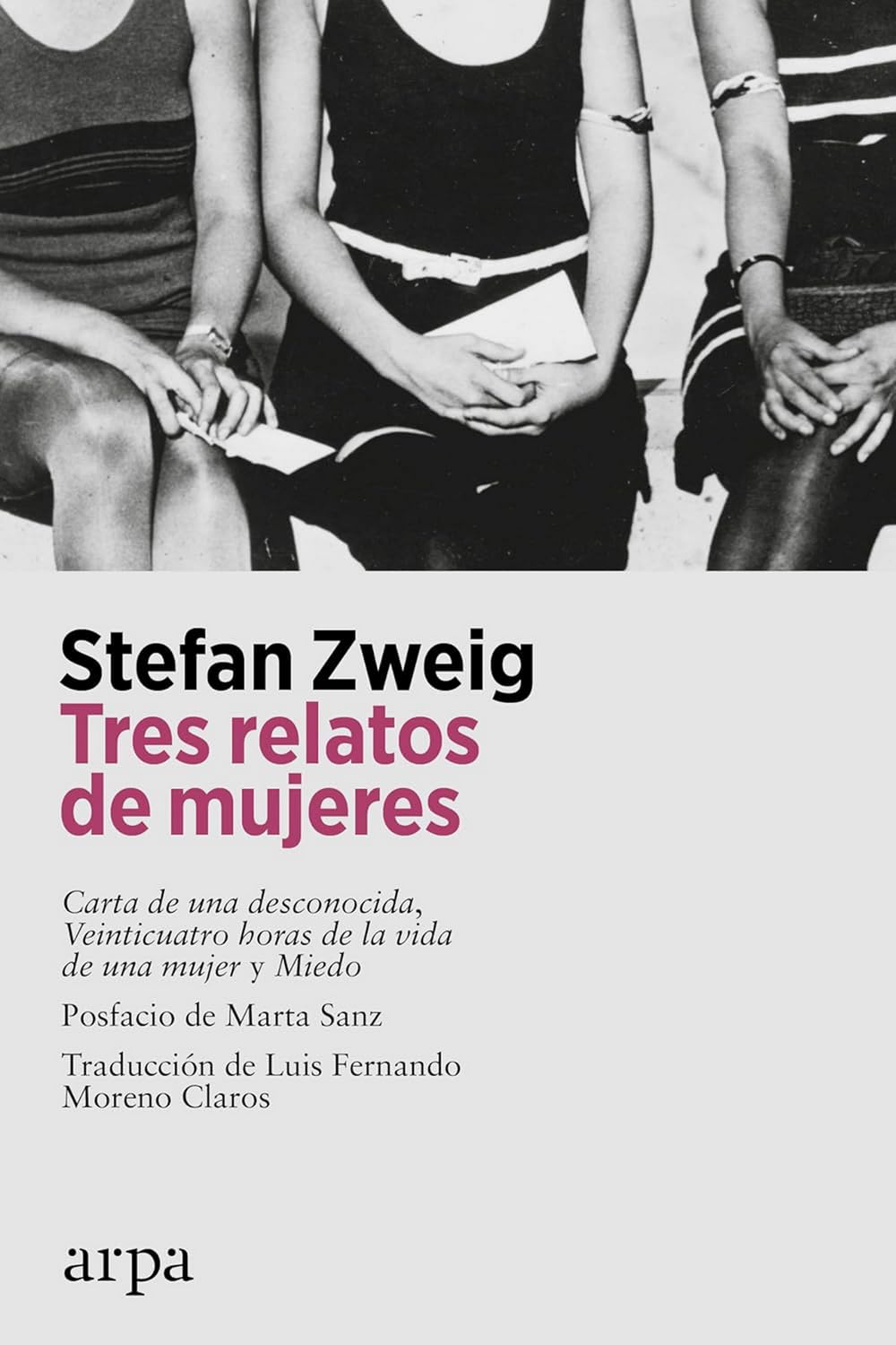 Libro: Tres relatos de mujeres: Carta de una desconocida, Veinticuatro horas de la vida de una mujer y Miedo