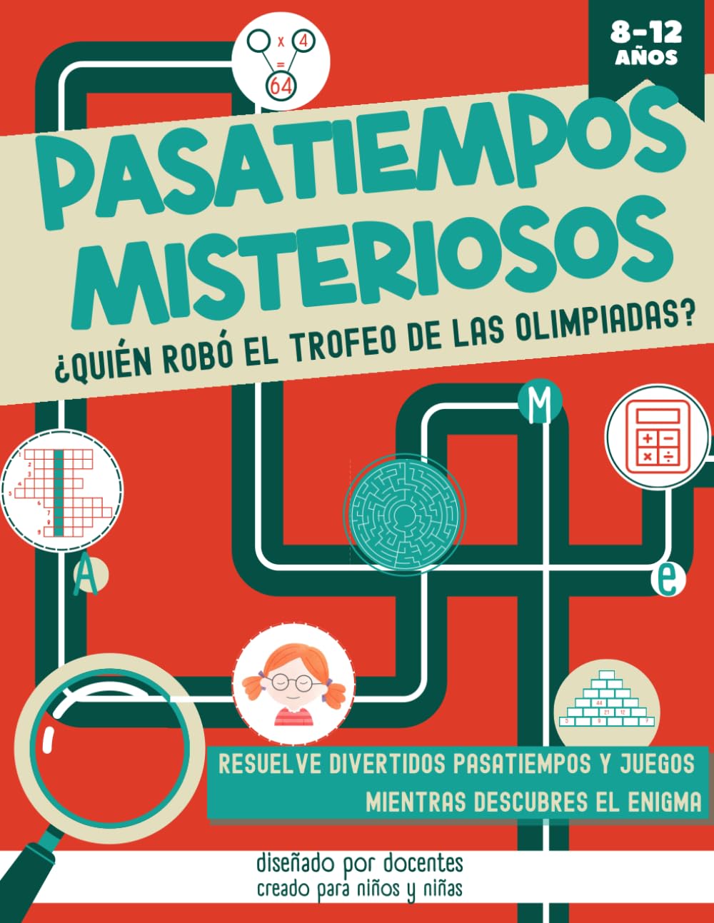 PASATIEMPOS MISTERIOSOS. ¿QUIÉN ROBÓ EL TROFEO DE LAS OLIMPIADAS?: Pasatiempos, juegos y actividades para niños de 8 a 12 años. Resuelve sopas de ... crucigramas… mientras descubres el misterio.
