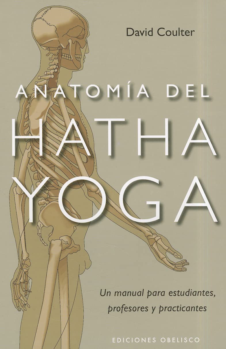 Libro: Anatomía del Hatha Yoga: un manual para estudiantes, profesores y practicantes (SALUD Y VIDA NATURAL)