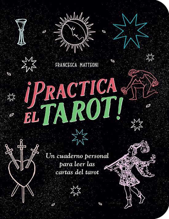 Libro: ¡Practica el tarot!: Un cuaderno personal para leer las cartas del tarot