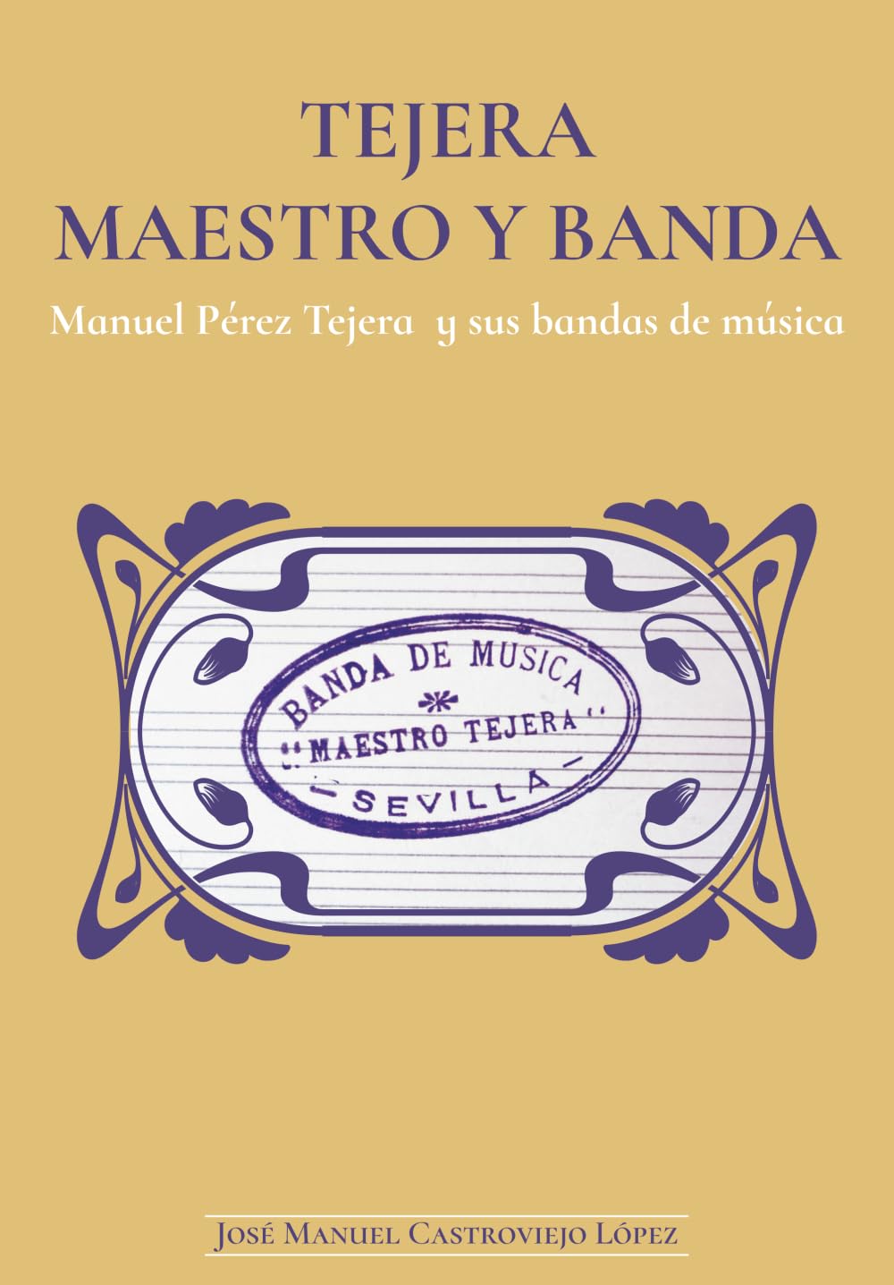 Libro: Tejera, Maestro y banda: Manuel Pérez Tejera y sus bandas de música (Spanish Edition)