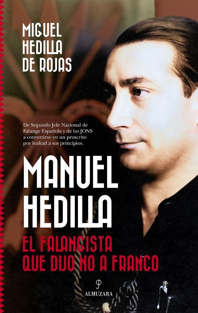 Libro: Manuel Hedilla; El falangista que dijo no a Franco (Memorias y biografías)