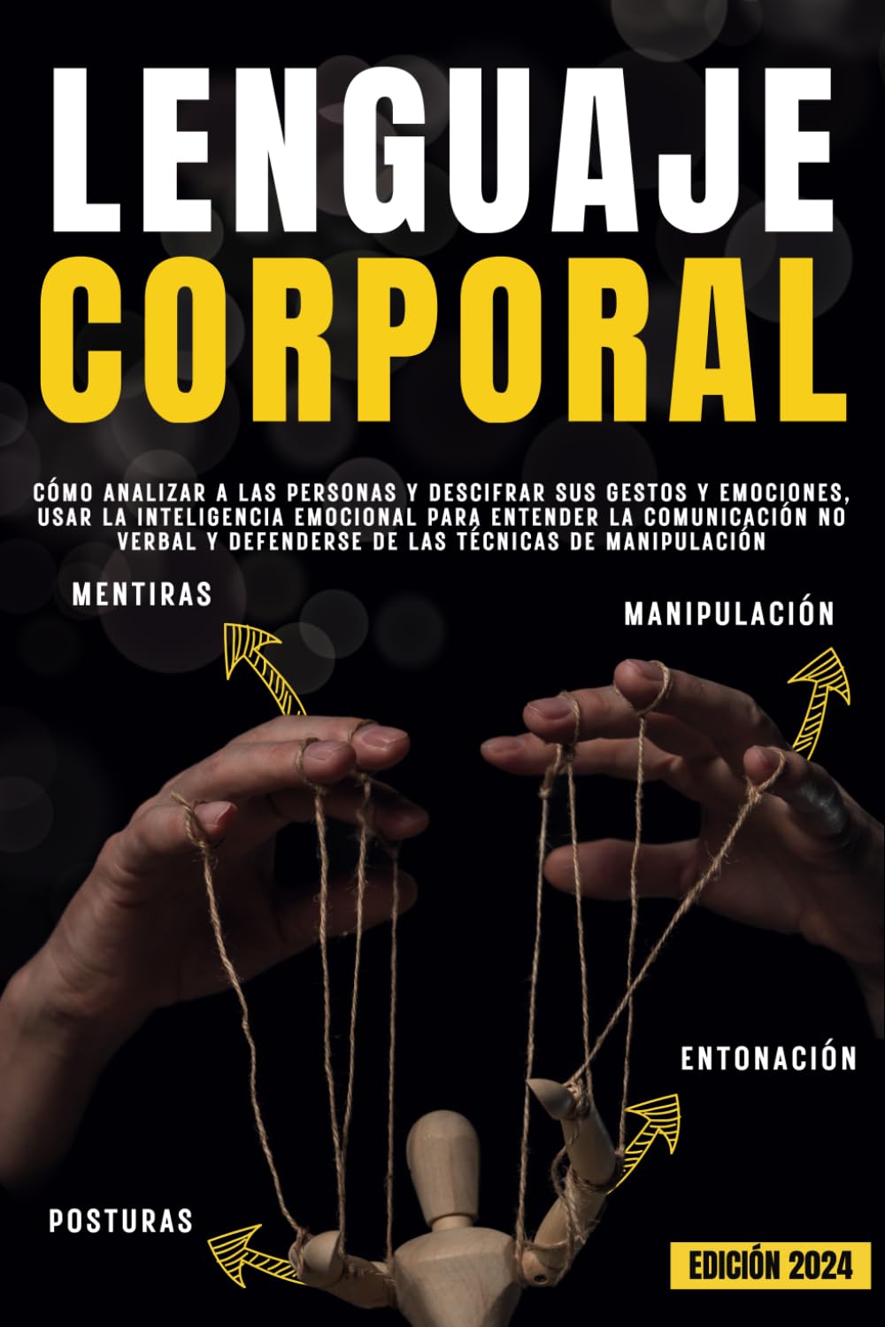 Libro: LENGUAJE CORPORAL: Cómo analizar a las personas y descifrar sus gestos y emociones, usar la inteligencia emocional para entender la comunicación no ... técnicas de manipulación (Spanish Edition)