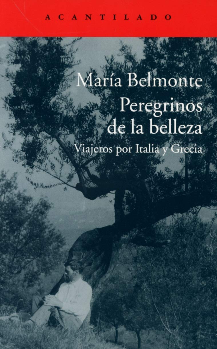 Libro: Peregrinos de la belleza: Viajeros por Italia y Grecia: 309 (El Acantilado)