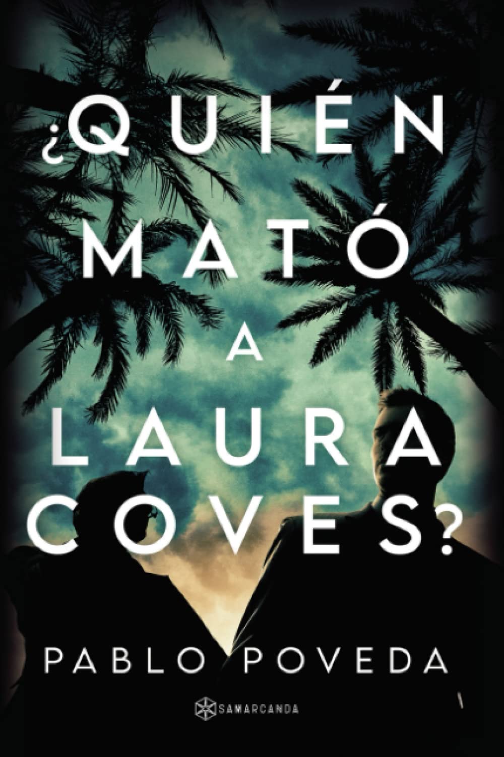 Libro: ¿Quién mató a Laura Coves?: Un frenético thriller mediterráneo (SIN COLECCION)