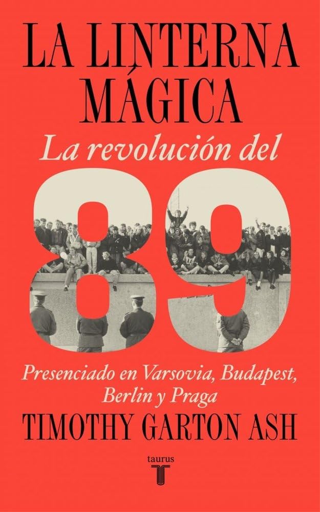 Libro: La linterna mágica: Las revoluciones del 89 en Varsovia, Budapest, Berlín y Praga (Historia)
