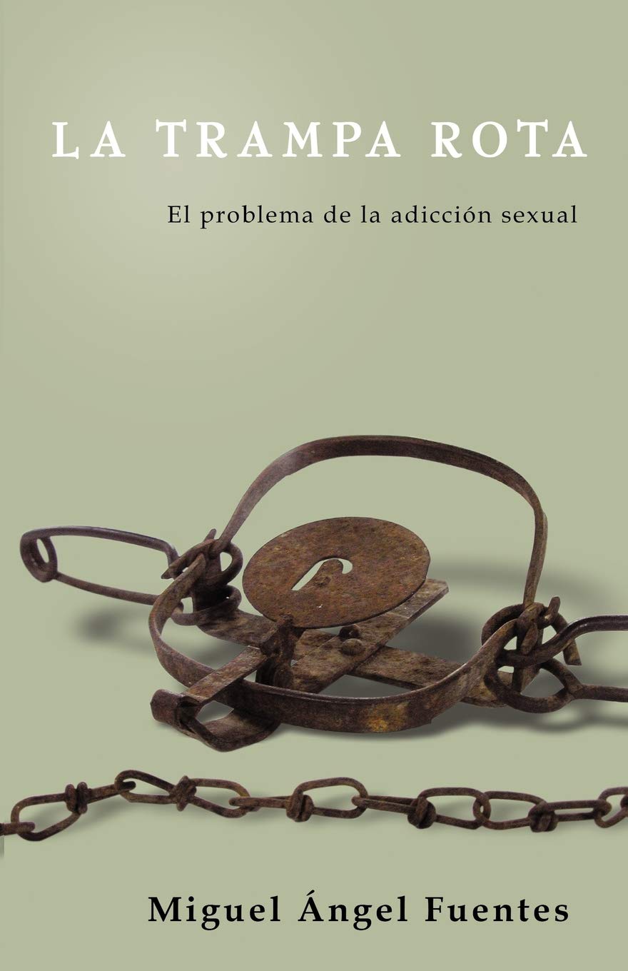 Libro: La Trampa Rota: El Problema de la adicción sexual