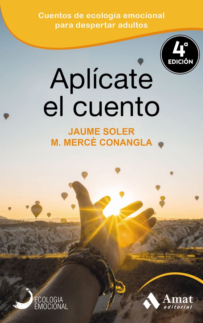 Libro: Aplícate el cuento: Relatos, cuentos y anécdotas de Ecología Emocional para una vida inteligentge y equilibrada: 07