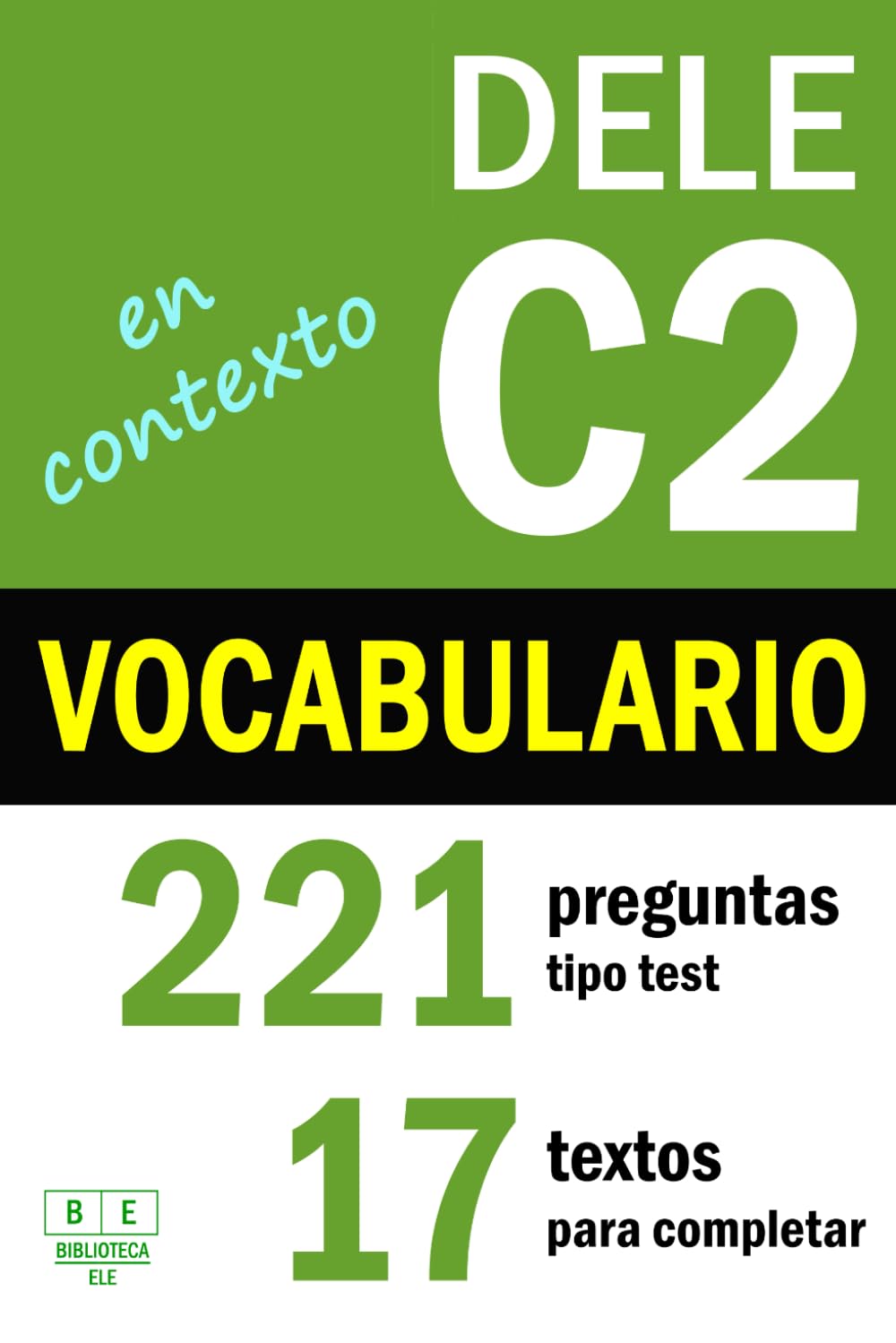 Libro: DELE C2: VOCABULARIO EN CONTEXTO - 17 textos para completar con 221 preguntas tipo test: ejercicios de léxico de nivel avanzado de español. Incluye ... (Biblioteca ELE: repaso) (Spanish Edition)