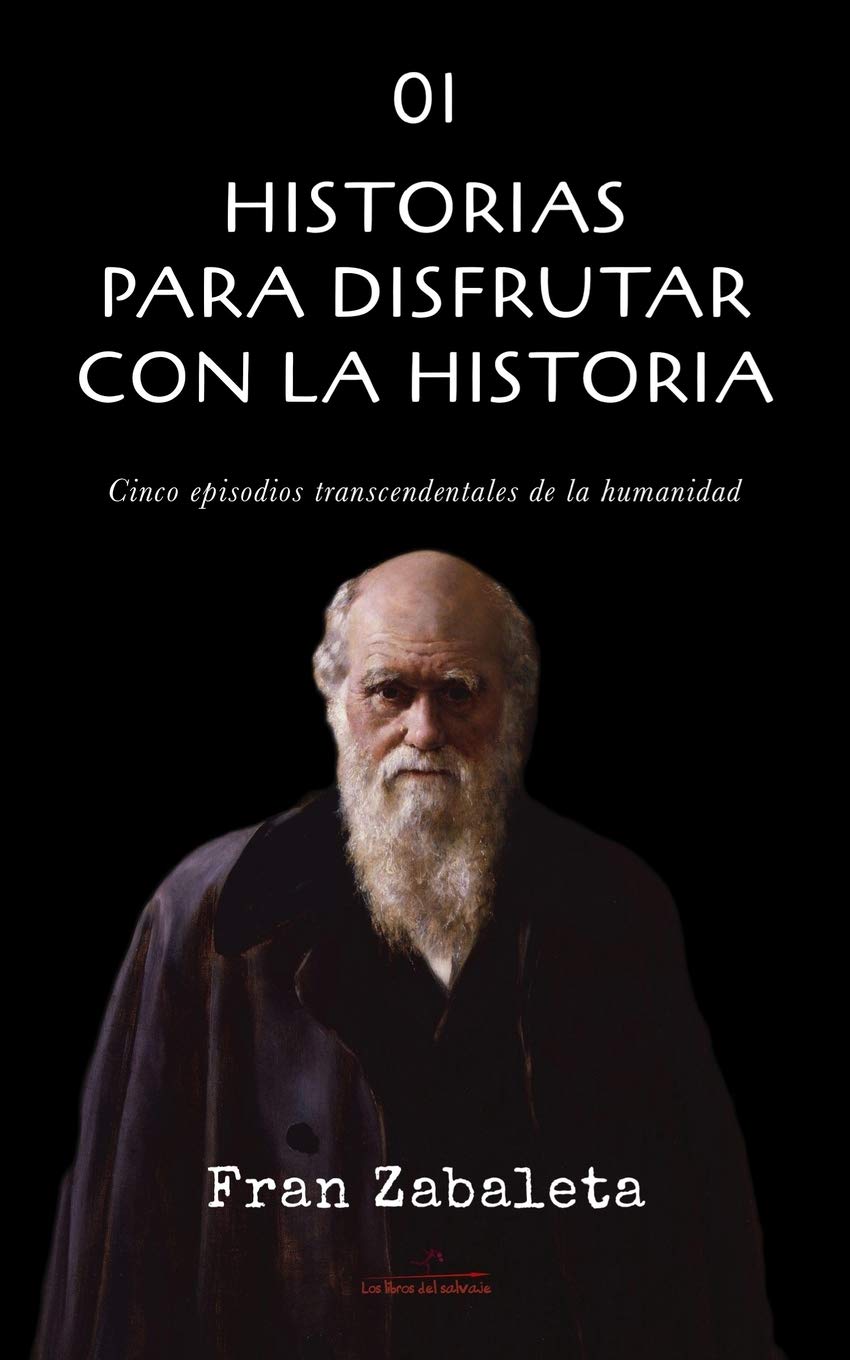 Libro: 01 Historias para disfrutar con la historia: Cinco episodios trascendentales de la humanidad (Spanish Edition)